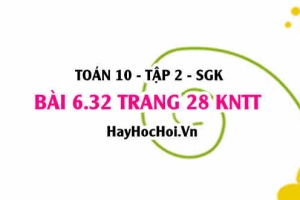 Bài 6.32 trang 28 Toán 10 tập 2 Kết nối tri thức